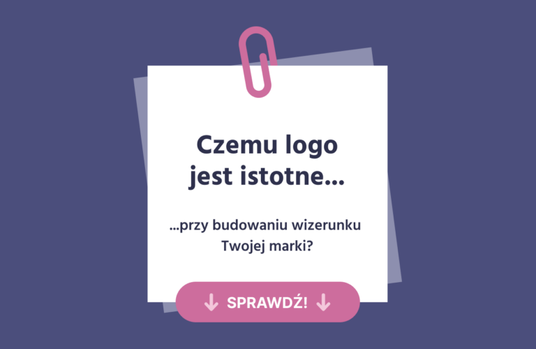 Czemu logo jest istotne przy budowaniu wizerunku Twojej marki?